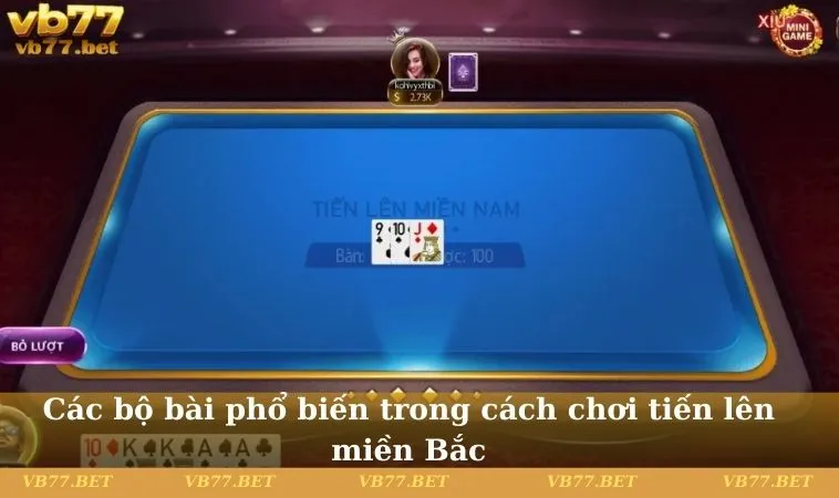 Các bộ bài phổ biến trong cách chơi tiến lên miền Bắc