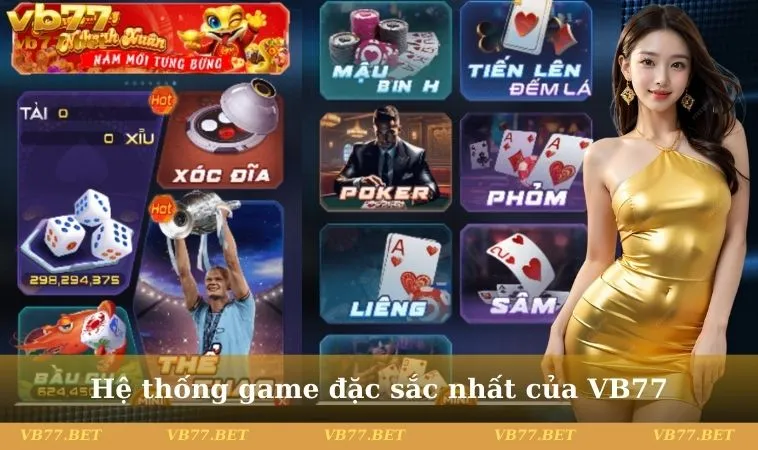 Hệ thống game đặc sắc nhất của VB77