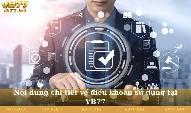 Nội dung chi tiết về điều khoản sử dụng tại VB77