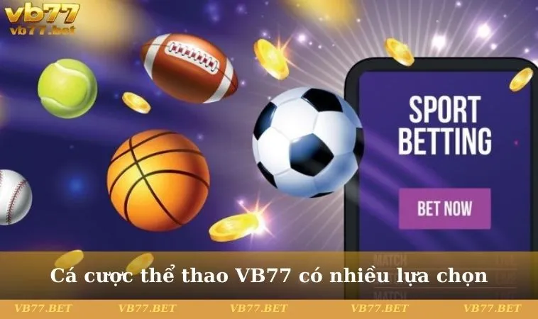 Cá cược thể thao VB77 có nhiều lựa chọn